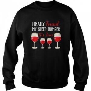 Found My Sleep Number Its Four Wine Funny Meme Gift Sweatshirt